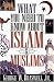 What You Need to Know about Islam and Muslims