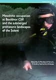 Mesolithic occupation at Bouldnor Cliff and the submerged prehistoric landscapes of the Solent