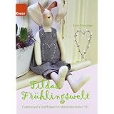 Tildas Fr�hlingswelt: Fantasievolle Stoffideen im skandinavischen Stilvon "Tone Finnanger"