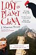 Image of Lost on Planet China: The Strange and True Story of One Man's Attempt to Understand the World's Most Mystifying Nation or How He Became Comfortable Eating Live Squid