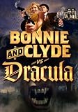 Bonnie & Clyde Vs Dracula [DVD] [2008] [Region 1] [US Import] [NTSC]