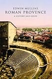 Roman provence : a history and guide