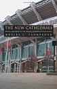 The New Cathedrals: Politics And Media in the History of Stadium Construction (Sports & Entertainment)