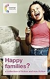 Happy families? : a collection of fiction and non-fiction