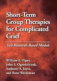 Short-Term Group Therapies for Complicated Grief: Two Research-Based Models