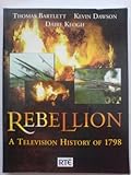 Rebellion : a television history of 1798