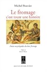 Le fromage, c'est toute une histoire...