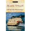 Life on The Mississippi (Signet Classics)