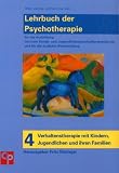 Das gro&szlig;e Lehrbuch der Psychotherapie, Bd - 4: Verhaltenstherapie mit Kindern, Jugendlichen und ihren Familien - Wolfgang Hiller, Eric Leibing, Falk Leichsenring