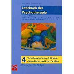 Das gro�e Lehrbuch der Psychotherapie, Bd. 4: Verhaltenstherapie mit Kindern, Jugendlichen und ihren Familien