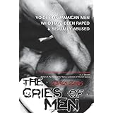 the cries of men voices of jamaican men who have been raped and sexually abused