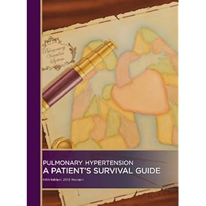 Pulmonary Hypertension: A Patient's Survival Guide - Fifth Edition, 2013 Revision
