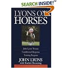 Lyons on Horses: John Lyons' Proven Conditioned-Response Training Program by John Lyons and Sinclair Browning