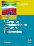 A Concise Introduction to Software Engineering (Undergraduate Topics in Computer Science)