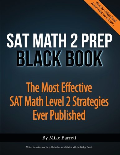 SAT Math 2 Prep Black Book: The Most Effective SAT Math Level 2 Strategies Ever Published