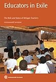 Educators in exile : the role and status of refugee teachers