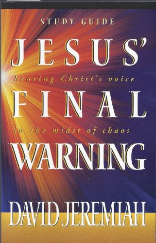 Jesus' Final Warning ~ Hearing Christ's Voice in the Midst of Chaos - STUDY GUIDE