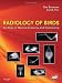 Radiology of Birds: An Atlas of Normal Anatomy and Positioning