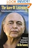 The Knee Of Listening: The Divine Ordeal of the Avataric Incarnation of Conscious Light: The Spiritual Autobiography of Th...