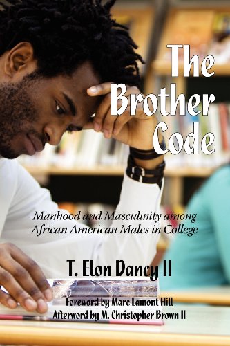 The Brother Code: Manhood and Masculinity among African American Males in College (Contemporary Perspectives in Race and Ethnic Relations)