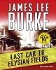Last Car to Elysian Fields: A Novel (Dave Robicheaux Mysteries)