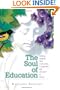 The Soul of Education: Helping Students Find Connection, Compassion, and Character at School