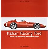 italian racing red drivers cars and triumphs of italian motor racing racing colours