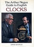 The Arthur Negus guide to English clocks