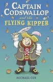 Captain Codswallop and the Flying Kipper (Black Cats) (Black Cats)