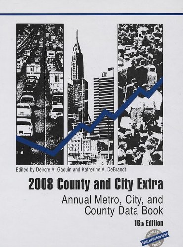 2008 County and City Extra: Annual Metro, City, and County Data Book (County and City Extra)