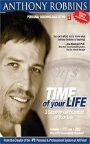 Anthony Robbins Personal Coaching Collection, Vol. 4: Time of Your Life - 3 Ways to Take Control of