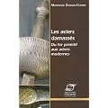 Les aciers damass�s : Du fer primitif aux aciers modernes