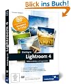 Einstieg in Lightroom 4: Bilder bearbeiten und organisieren (Galileo Design)