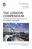 The London compendium : a street-by-street exploration of the hidden metropolis