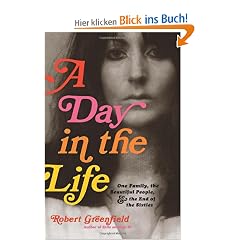 A Day in the Life: One Family, the Beautiful People, and the End of the Sixties