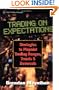 Trading on Expectations: Strategies to Pinpoint Trading Ranges, Trends, and Reversals