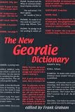The New Geordie Dictionary (A Frank Graham Publication)