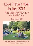 Love travels well in July 2013 : more small town news from my fireside today : more news of family and friends, anniversaries and important occasions