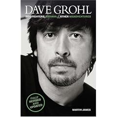 Dave Grohl: Foo Fighters, Nirvana and Other Misadventures