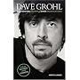Dave Grohl: Foo Fighters, Nirvana and Other Misadventures