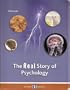 The Real Story of Psychology - An Introduction - Behind the Scenes Founders & Personalities, Theories, Perspectives & Science, Heroic Hits & Magnanimous Misfires