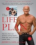The Life Plan: How Any Man Can Achieve Lasting Health, Great Sex, and a Stronger, Leaner Body