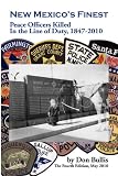 New Mexico s Finest: Peace Officers Killed in the Line of Duty, 1847-2010