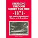 Steaming Through Smoke and Fire, 1871: True Stories of Shipwreck and Disaster on the Great Lakes