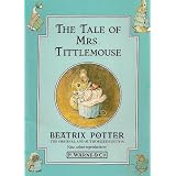 The Tale of Mrs. Tittlemouseby Beatrix Potter