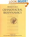 Craniosacral Biodynamics: Primal Midline and the Organization of the Body v.2: Primal Midline and the Organization of the Body Vol 2