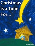 Christmas is a Time For... (A Childrens Bedtime Story)