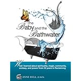 The Baby and the Bathwater: What I Learned About Spirituality, Magic, Community, Ecstasy and Power from 25 Years in Reclaiming