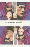East Asian Screen Industries (International Screen Industries)