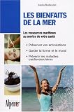Les bienfaits de la mer : Des algues � la thalassoth�rapie, les multiples vertus des produits de la mer